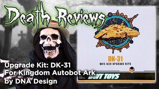 Death Reviews: Upgrade Kit - DK-31 Kingdom Titan Ark - DNA Design