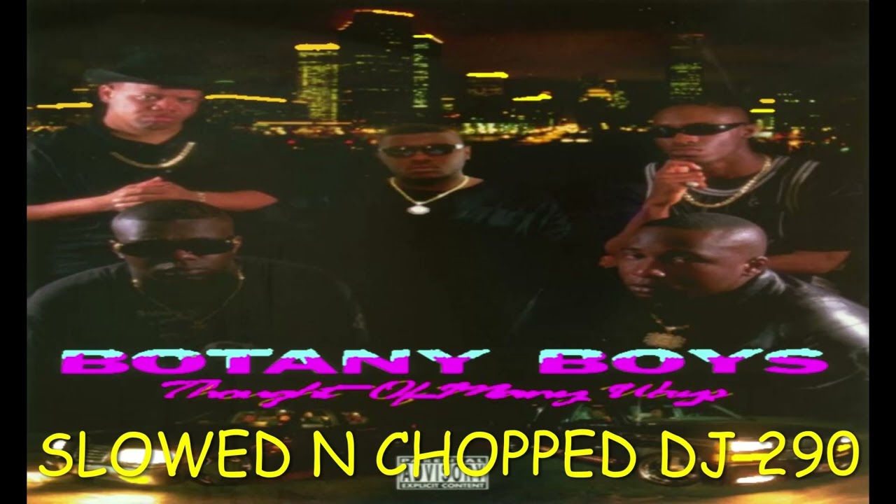 BOTANY BOYS - UPS AND DOWNS SLOWED N CHOPPED DJ 290