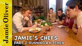 Running a kitchen | Jamie's Chef | Jamie Oliver