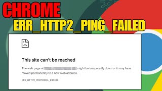 ERR_HTTP2_PING_FAILED Error Fix In Chrome & Edge | Windows 10/11