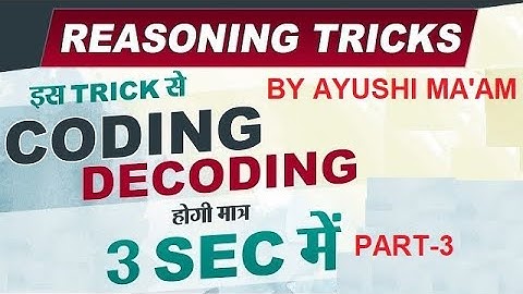 Coding Decoding Reasoning Tricks  Part -3 By Ayushi Ma