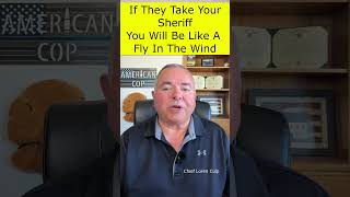 If They Take Your Sheriff You Will Be Like A Fly In The Wind