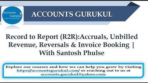 Record to Report (R2R):Accruals, Unbilled Revenue, Reversals & Invoice Booking | With Santosh Phulse