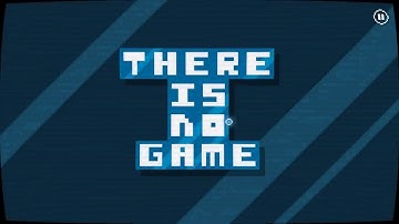 There is no game: Jam Edition 2015 Walkthrough