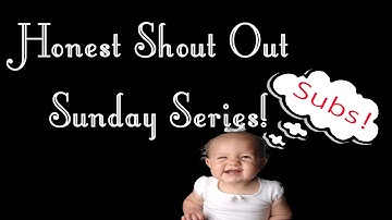 HONEST Shout Out Sunday! Free Subscribers!