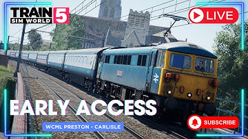 WCML PRESTON CARLISLE EARLY ACCESS PART 1 | TRAIN SIM WORLD 5 LIVE
