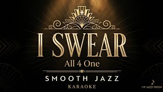 KARAOKE | I SWEAR - All 4 One | SMOOTH JAZZ Version screenshot 4