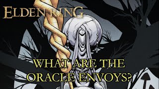Elden Ring Lore - What Are The Oracle Envoys?