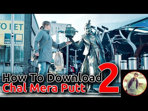 How to download chal mera putt 2 with 100%prove|chal mera putt 2 hd in hindi|360p 480p & 720p easily