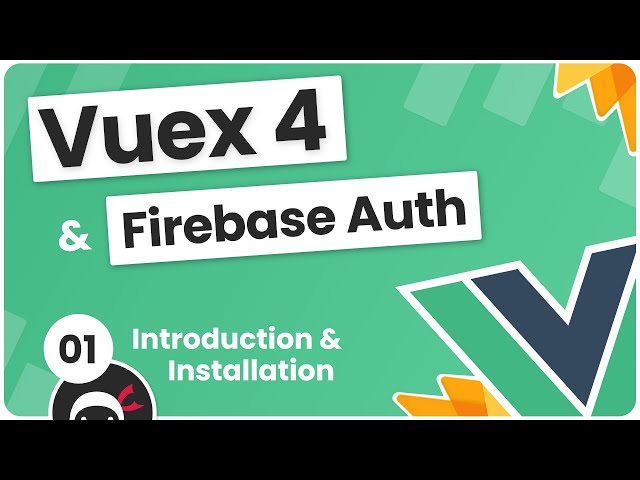 Vuex 4 & Firebase Auth