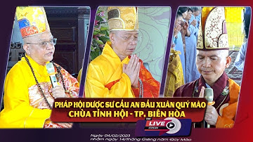 Pháp Hội Dược Sư Cầu An Xuân Quý Mão tại Chùa Tỉnh Hội - TP. Biên Hòa