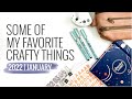 My Favorite Crafty Things | January 2022
