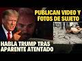 TRUMP HABLA TRAS APARENTE ATENTADO EN SU CONTRA