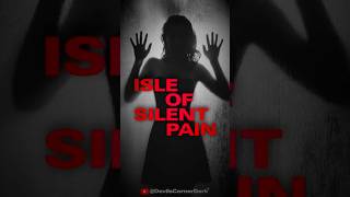 DevilsCornerDark SH02-2 - ISLE OF SILENT PAIN #EpsteinFiles #EpsteinIsland #Epstein #Island #Truth