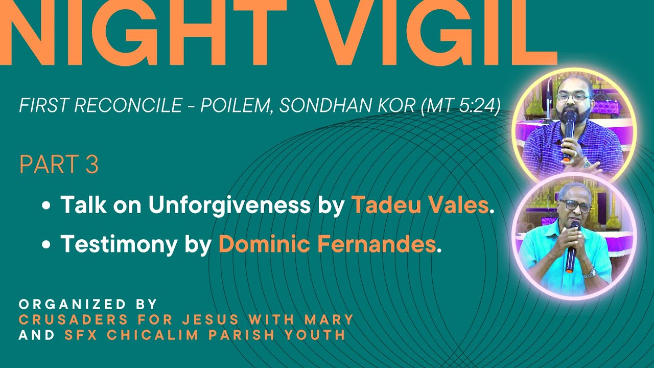 Lenten Night Vigil Part 3 Tadeu Vales & Dominic