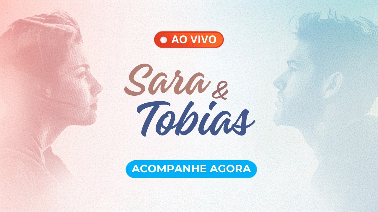 Acampamento Sara e Tobias 2026 AO VIVO | Relacionamentos, Cura e Família