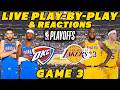 Oklahoma City Thunder vs Los Angeles Lakers Game 3 | Live Play-By-Play & Reactions
