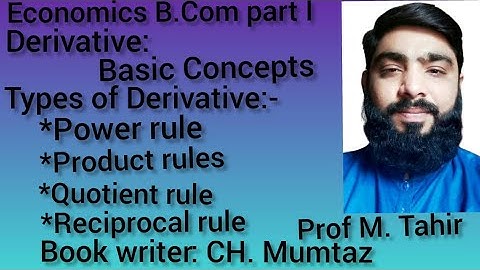 Economics chapter 17 Derivative B.com,Bsc ,Msc,MA Economic Type of derivative derivate of functions,