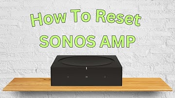 How To Reset SONOS AMP