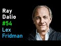 Ray Dalio: Principles, the Economic Machine, Artificial Intelligence & the Arc of Life | AI Podcast