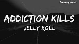 Jelly Roll - Addiction Kills
