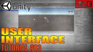 UNITY 3D TUTORIAL - BEGINNERS - UI #03 [LIVE]