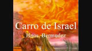 Miniatura del video "Carro de Israel - Hermanos Bermudez"