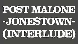 Post Malone - Jonestown (Interlude) (Lyrics/ Lyric Video)