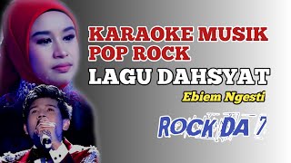 KARAOKE DAHSYAT POP ROCK|Ebiem Ngesti
