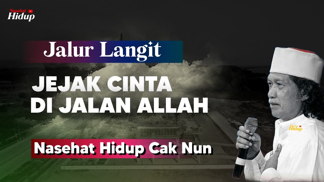Jejak cinta di jalan Allah - Nasehat Hidup Cak Nun