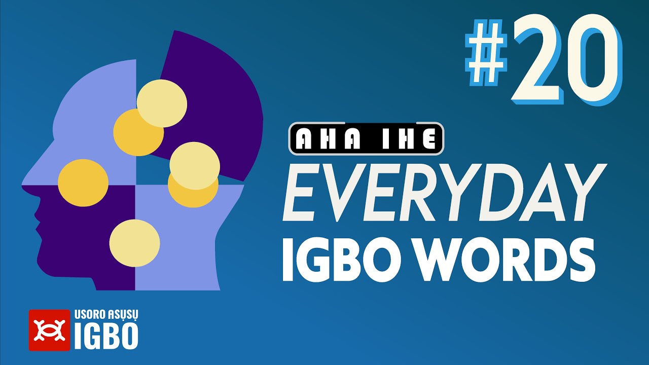 Part 20: How to say Cold, Court house, Intelligence, Wisdom and Gathering in Igbo | Igbo Words &Quiz