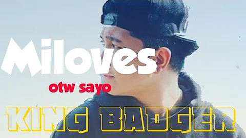 Miloves (OTW SAYO) King Badger - LYRICS