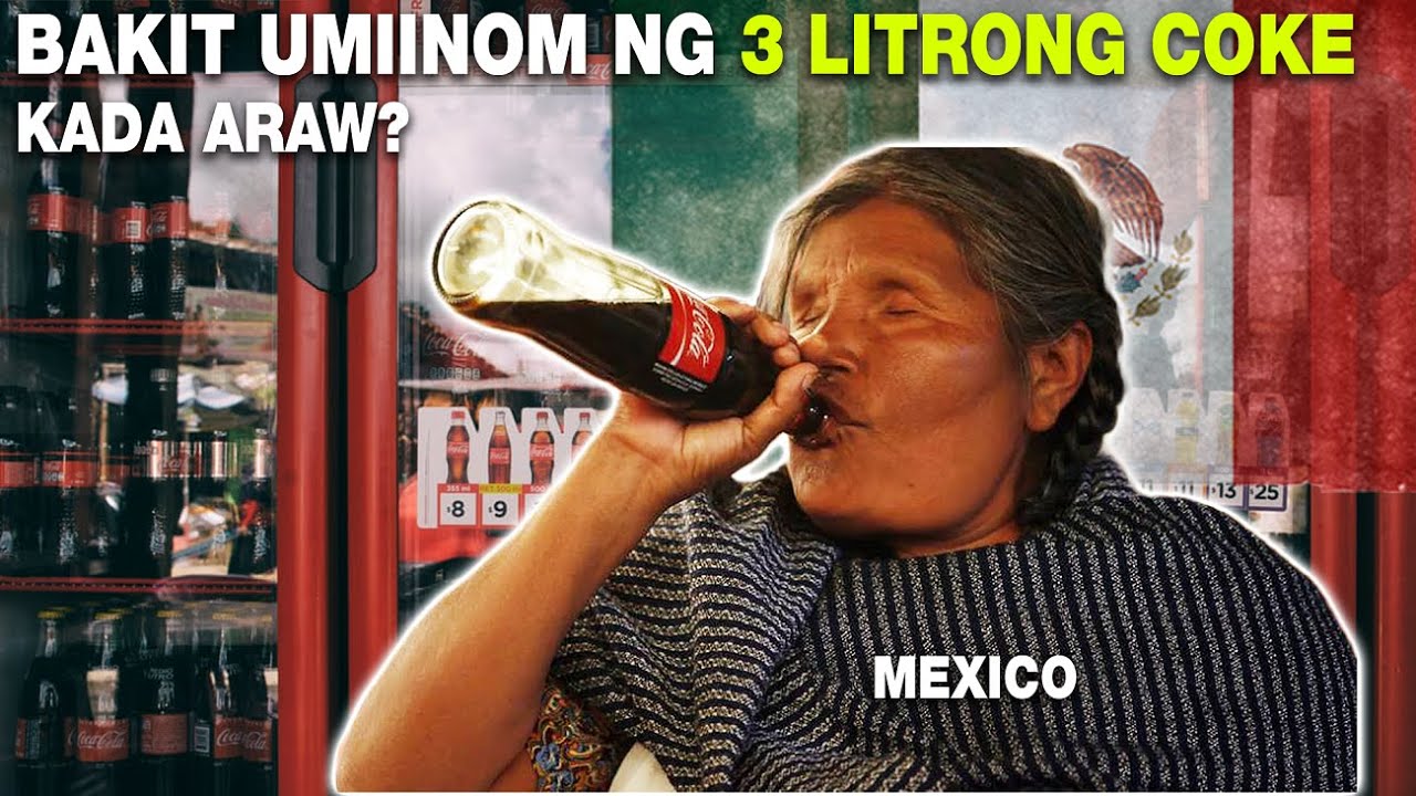 Mga Tao Sa Mexico Umiinom Ng 3 Liters Ng Coke Araw-Araw - Bakit Kaya?
