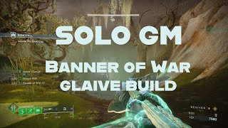 Banner of War Glaive Build in a SOLO Grandmaster Nightfall!