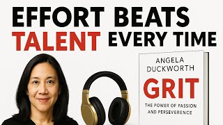 Grit by Angela Duckworth | Audiobook Summary | Why Effort Beats Talent in the Long Run