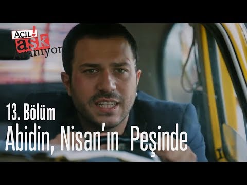 Abidin, Nisan'ın peşinde - Acil Aşk Aranıyor 13. Bölüm