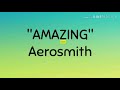 Amazing  aerosmith lyrics