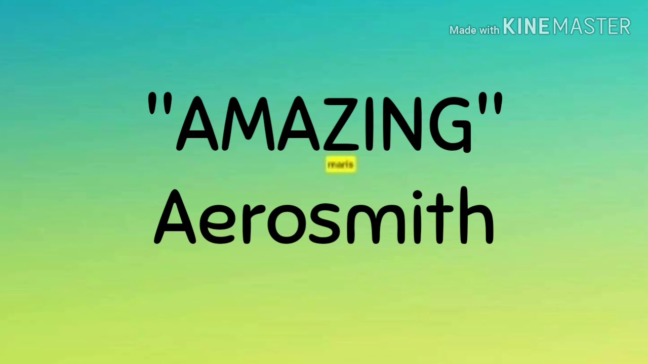 AMAZING   Aerosmith Lyrics