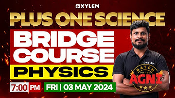 Plus One Science - Bridge Course - Physics | Xylem Plus One