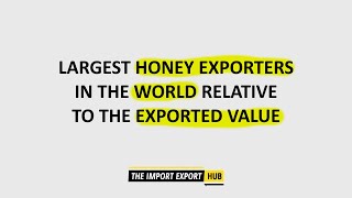 Data Stories: Largest Honey Exporters In The World