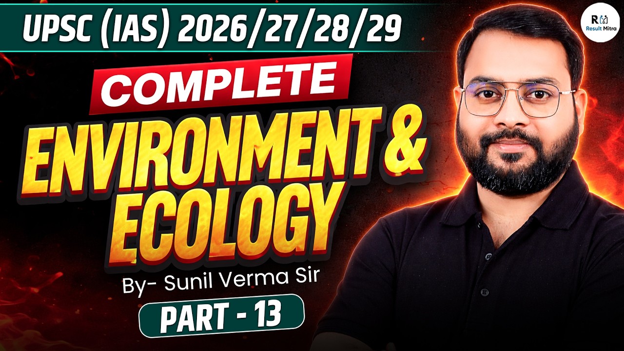 UPSC Environment & Ecology Complete 2026 | Prelims Revision | Part 13 ...