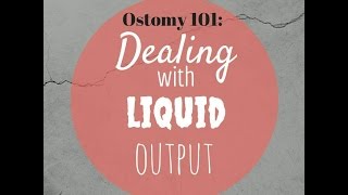 Managing liquid ostomy output: Ostomy Care Tips