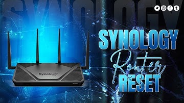 How to Reset Your Synology Router?