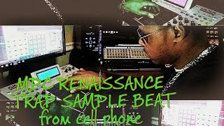 Da Drank Kang - MPC Renaissance - Trap Sample Beat from Cell Phone