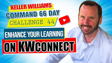 Keller Williams Command 66 Day Challenge 44 - Enhance Your Learning On KWConnect