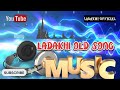 LADAKHI OLD SONG EVERGREEN LADAKHI SONG LADAKHI LU Mp3 Song