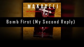 Bomb First (My Second Reply) [Full Outro - Remastered] - MAKAVELI