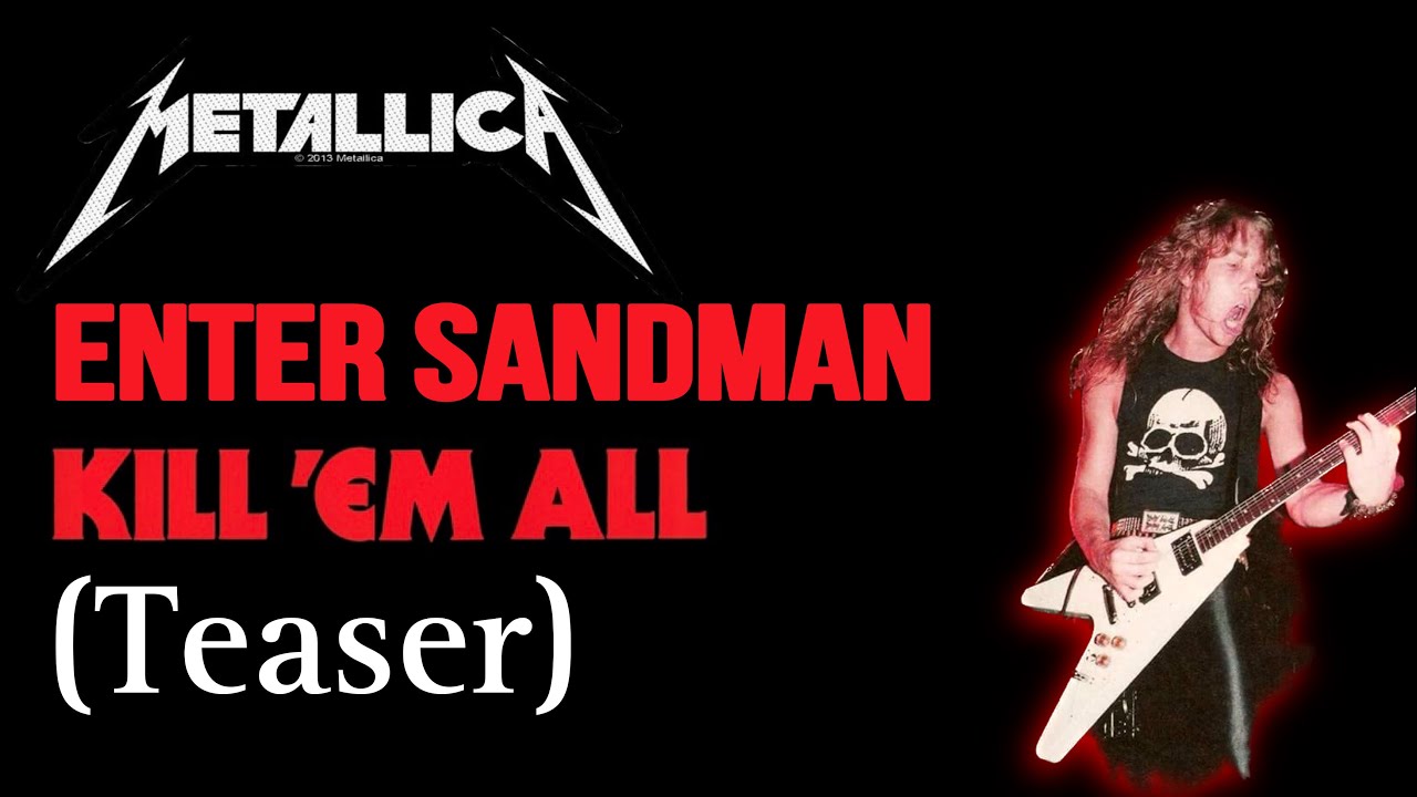 Watch What If Enter Sandman Was On Kill ‘Em All? (Teaser) on YouTube Watch What If Enter Sandman Was On Kill ‘Em All? (Teaser) on YouTube
