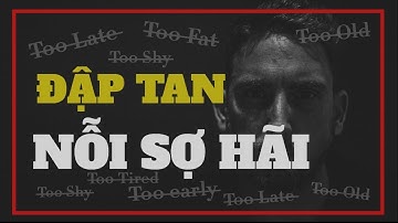 Bài học thành công- Bí quyết vượt qua nỗi sợ hãi chinh phục thành công | Phạm Thành Long