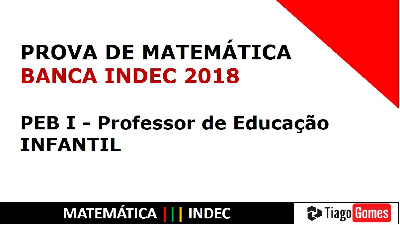 SUPERIOR #2018 INDEC PEB I PROFESSOR DE EDUCAÇÃO INFANTIL PROVA DE MATEMÁTICA RESOLVIDA